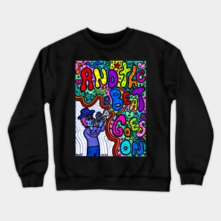 And The Beat Goes On Crewneck Sweatshirt